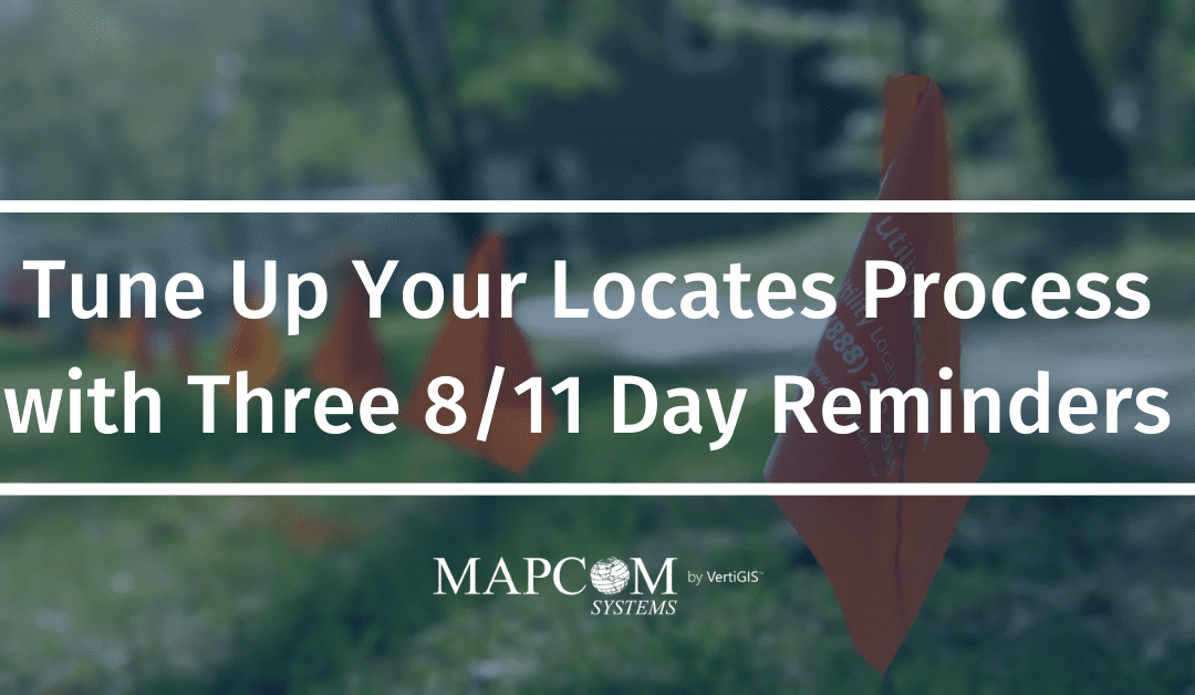 Tune Up Your Locates Process with Three 8/11 Day Reminders