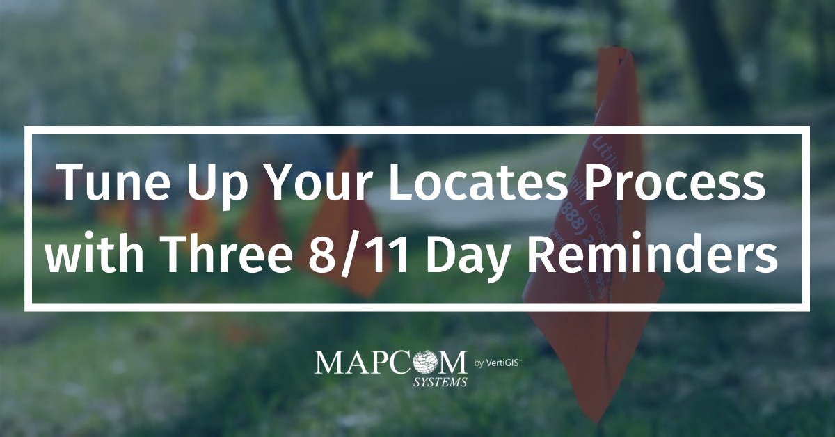 Tune Up Your Locates Process with Three 8/11 Day Reminders
