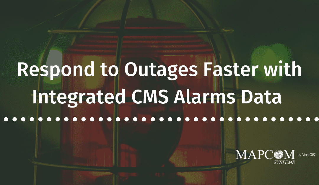 Respond to Outages Faster with Integrated CMS Alarms Data